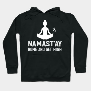 Namast'ay Home And Get High Yoga Hoodie